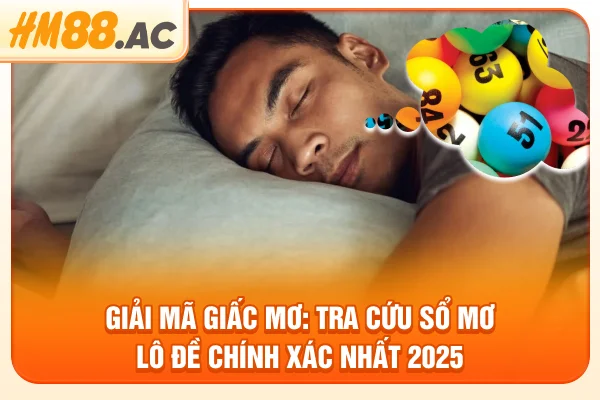 Giải Mã Giấc Mơ: Tra Cứu Sổ Mơ Lô Đề Chính Xác Nhất 2026