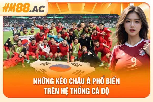 Những kèo châu Á phổ biến trên hệ thống cá độ